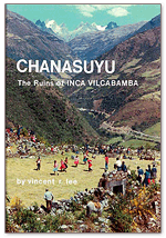 Chanasuyu: The Ruins of Inca Vilcabamba by Vincent R. Lee