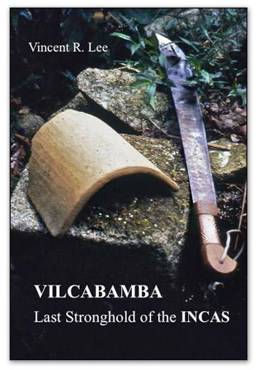 Vilcabamba, Last Stronghold of the Incas