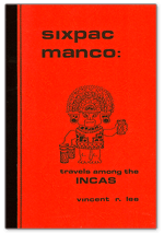 Sixpac Manco: Travels Among the Incas